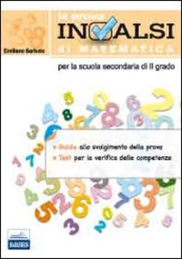 La prova INVALSI di matematica. Per le Scuole superiori - Emiliano Barbuto