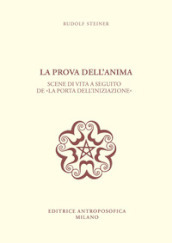 La prova dell anima. Scene di vita a seguito de «La porta dell iniziazione»