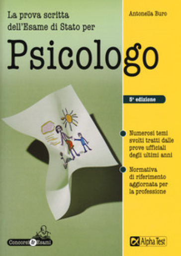 La prova scritta per l'esame di stato per psicologo - Antonella Buro