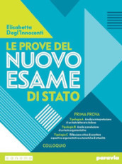 Le prove del nuovo esame di Stato. Prima prova. Per le Scuole superiori