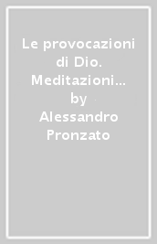 Le provocazioni di Dio. Meditazioni sulla vita religiosa secondo l anno liturgico. 2.