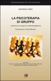 La psicoterapia di gruppo. L approccio cognitivo-comportamentale