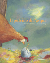 Il pulcino di Pasqua. Ediz. illustrata