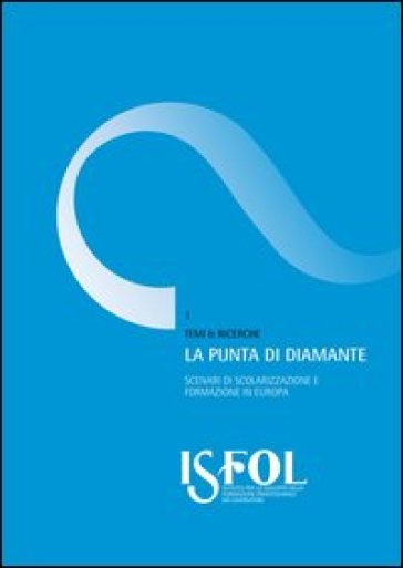 La punta di diamante. Scenari di scolarizzazione e formazione in Europa - Giacomo Zagardo