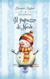 Il pupazzo di neve. Ediz. illustrata