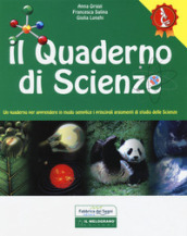 Il quaderno di scienze. Un quaderno per apprendere in modo semplice i principali argomenti di studio di scienze. Per la Scuola media. Ediz. a spirale