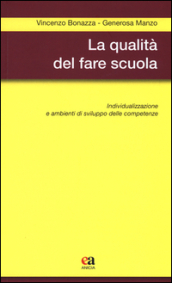 La qualità del fare scuola. Individualizzazione e ambienti di sviluppo delle competenze