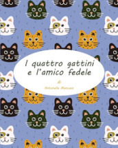 I quattro gattini e l amico fedele