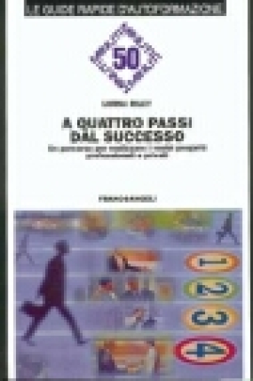 A quattro passi dal successo. Un percorso per realizzare i vostri progetti professionali e privati - Lorna Riley