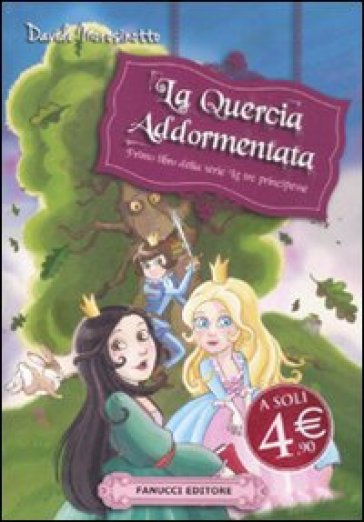 La quercia addormentata. Le tre principesse - Davide Morosinotto