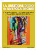 La questione di Dio in un epoca di crisi. G. B. Montini e la cultura religiosa tra le due guerre mondiali