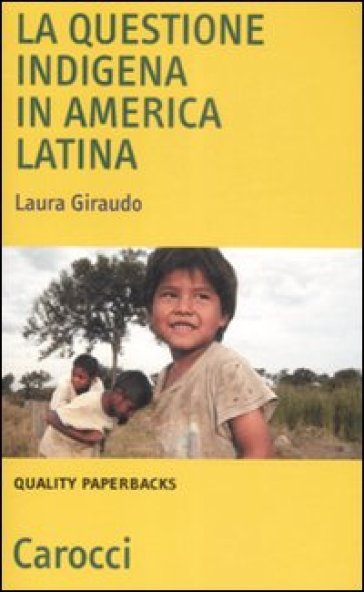 La questione indigena in America latina - Laura Giraudo
