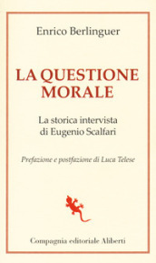 La questione morale. La storica intervista di Eugenio Scalfari