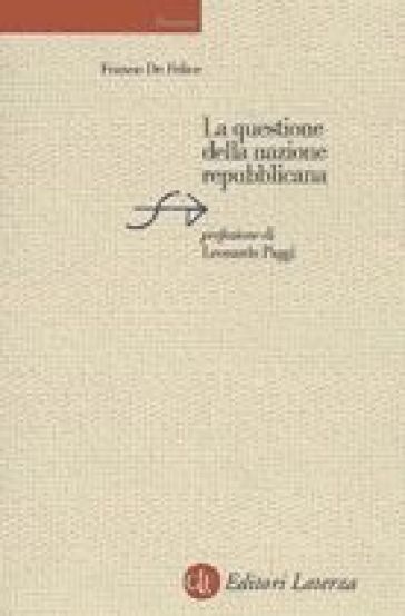 La questione della nazione repubblicana - Franco De Felice