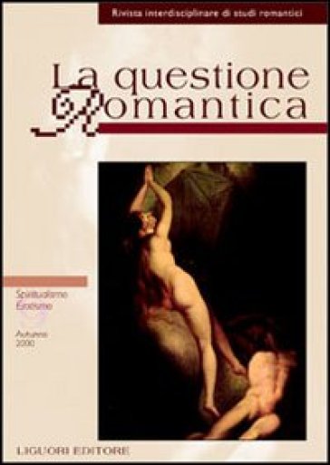 La questione romantica. 9: Spiritualismo/erotismo