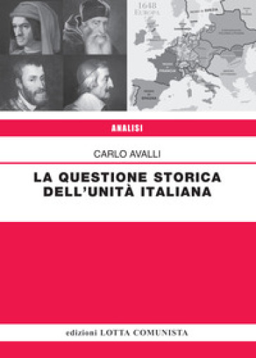La questione storica dell'Unità italiana - Carlo Avalli