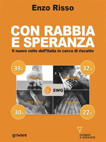 Con rabbia e con speranza. Il volto nuovo dell'Italia in cerca di riscatto - Enzo Risso