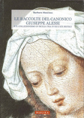Le raccolte del canonico Giuseppe Alessi e il collezionismo in Sicilia tra XVIII e XIX secolo