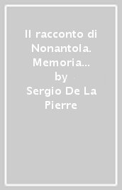 Il racconto di Nonantola. Memoria storica e creatività sociale in una comunità del modenese