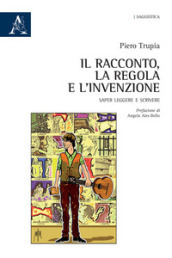 Il racconto, la regola e l invenzione. Saper leggere e scrivere