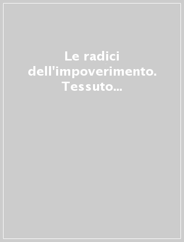 Le radici dell'impoverimento. Tessuto sociale, famiglia e povertà a Bologna negli anni '90