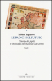 Le radici del futuro. L Europa dei popoli, il rifiuto degli stati nazionali e dei partiti