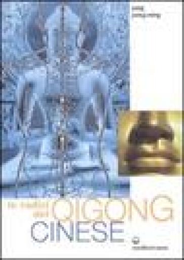 Le radici del qigong cinese. Ediz. illustrata - Jwing-Ming Yang