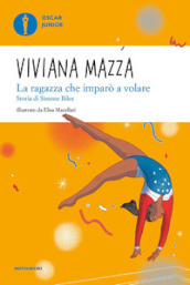 La ragazza che imparò a volare. Storia di Simone Biles