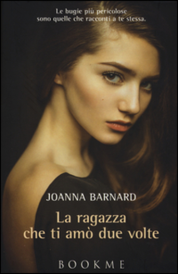 La ragazza che ti amò due volte - Joanna Barnard