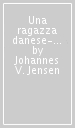 Una ragazza danese-Da: Il lungo viaggio-Jorgine. Nobel 1944