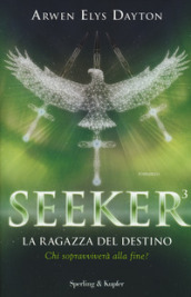 La ragazza del destino. Seeker. 3.