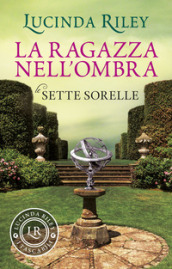 La ragazza nell ombra. Le sette sorelle