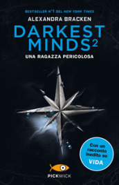 Una ragazza pericolosa. Darkest minds. 2.