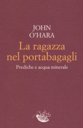 La ragazza nel portabagagli. Prediche e acqua minerale