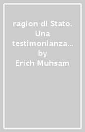 ragion di Stato. Una testimonianza per Sacco e Vanzetti