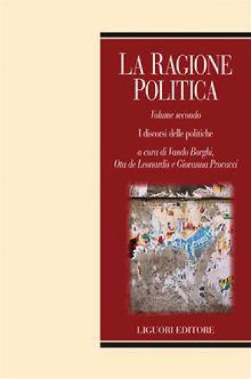 La ragione politica. 2: I discorsi delle politiche