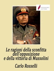 Le ragioni della sconfitta dell opposizione e della vittoria di Mussolini