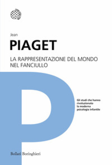 La rappresentazione del mondo nel fanciullo - Jean Piaget