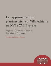 Le rappresentazioni planimetriche di Villa Adriana tra XVI e XVIII secolo