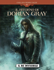 Il re invisibile. Il ritorno di Dorian Gray