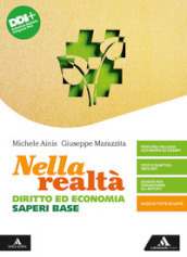 Nella realtà. Diritto ed Economia. Saperi di base. Per gli Ist. tecnici e professionali. Con e-book. Con espansione online