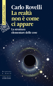 La realtà non è come ci appare. La struttura elementare delle cose