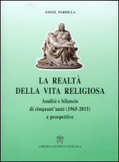 La realtà della vita religiosa. Analisi e bilancio di cinquant anni (1965-2015) e prospettive