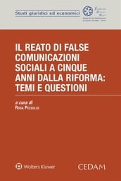 Il reato di false comunicazioni sociali a cinque anni dalla riforma: temi e questioni