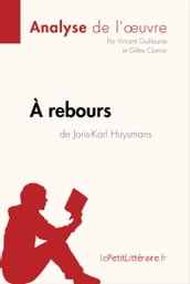 À rebours de Joris-Karl Huysmans (Analyse de l oeuvre)
