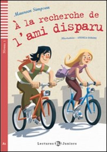 À la recherche de l'ami disparu. Con File audio per il download. Con Contenuto digitale per accesso on line - Maureen Simpson