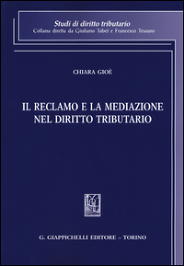 Il reclamo e la mediazione nel diritto tributario - Chiara Gioé