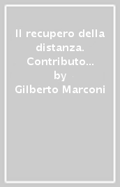 Il recupero della distanza. Contributo teologico alla riflessione sull estetica