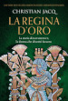 La regina d oro. La storia di Hatshepsut, la donna che diventò faraone