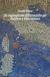 Un regionalismo differenziato per dividere e discriminare. Il modello dell istruzione